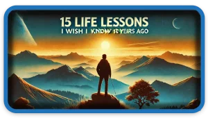 15 Things Wish I Knew Earlier In Life | by Flo