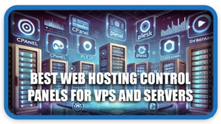 Best Web Hosting Control Panels for VPS and Servers