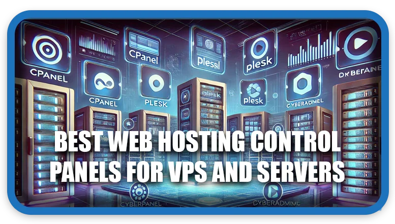 Best Web Hosting Control Panels for VPS and Servers