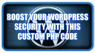 Boost Your WordPress Security with This Custom PHP Code