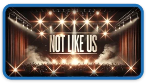 Kendrick Lamar’s “Not Like Us”