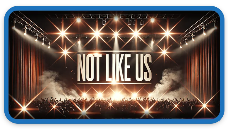 Kendrick Lamar’s “Not Like Us”