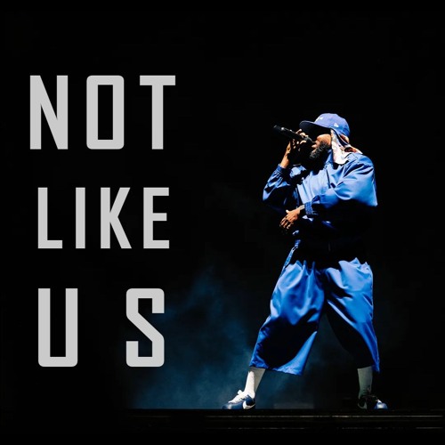 Kendrick Lamar’s “Not Like Us”