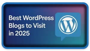 Best WordPress Blogs to Visit