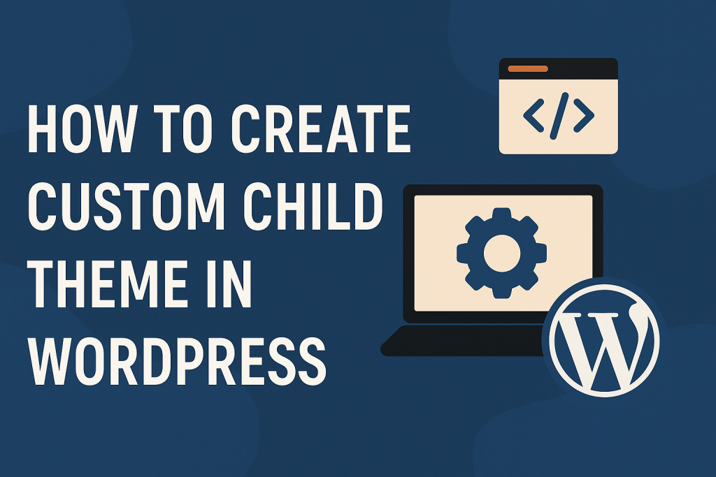 Create Custom Child Theme in WordPress