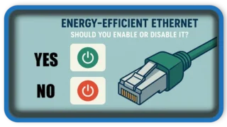 Energy-Efficient Ethernet: Should You Enable or Disable It?