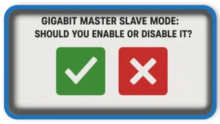 Gigabit Master Slave Mode: Should You Enable or Disable It?