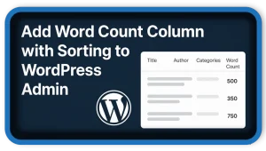 How To Add Word Count Column with Sorting to WordPress Admin