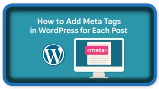 How to Add Meta Tags in WordPress for Each Post