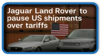 Jaguar Land Rover to pause US shipments over tariffs