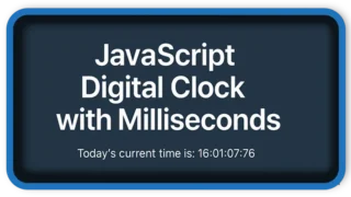 How To Create JavaScript Digital Clock with Milliseconds