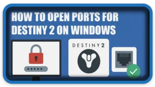 How to Open Ports for Destiny 2 on Windows