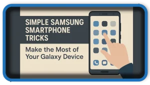 Simple Samsung Tricks