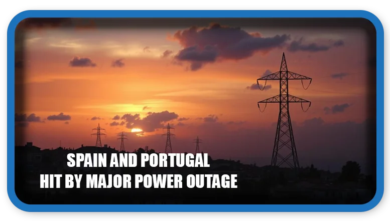 Spain and Portugal Hit by Major Power Outage