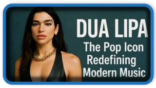 How Dua Lipa The Pop Icon Redefining Modern Music