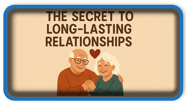 What is the secret to long-lasting relationships