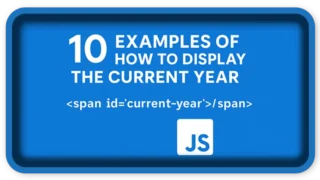 10 HTML Examples to Show the Current Year Dynamically