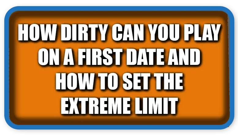 How Dirty Can You Play on a First Date