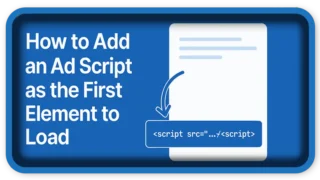 How To Add an Ad Script as the First Element to Load