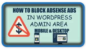 How to Block AdSense Ads in WordPress Admin Area