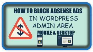 How To Block AdSense Ads in WordPress Admin