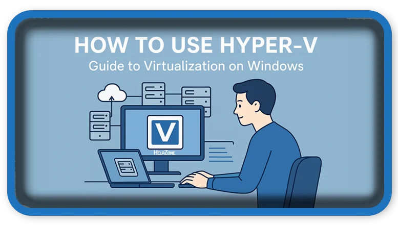 Use Hyper-V: Guide to Virtualization on Windows