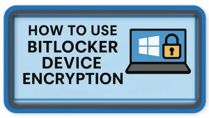 How to use BitLocker Device Encryption