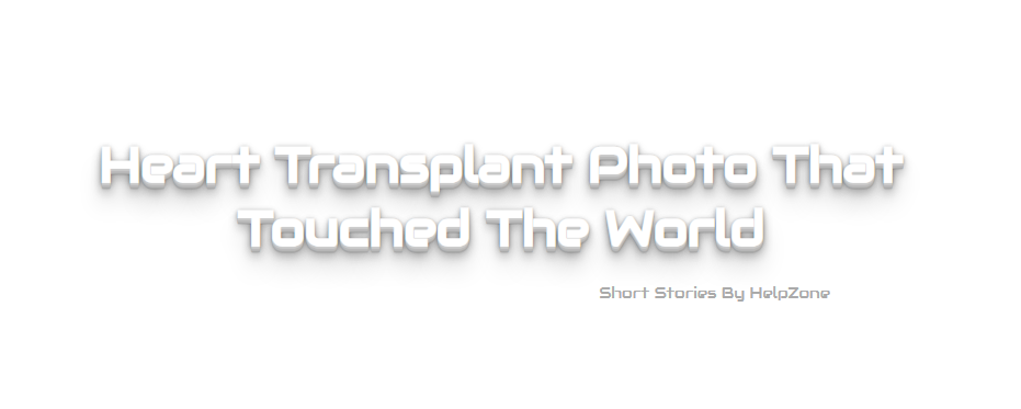 Iconi Heart Transplant Photo That Touched the World