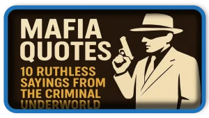 Mafia Quotes 10 Ruthless Sayings from the Criminal Underworld