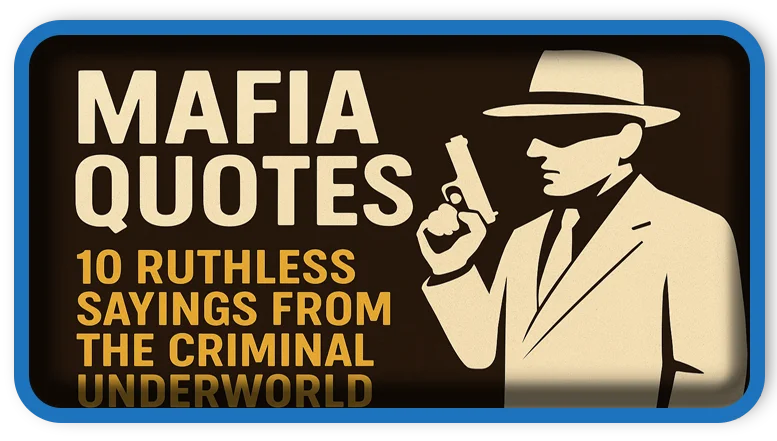 Mafia Quotes 10 Ruthless Sayings from the Criminal Underworld