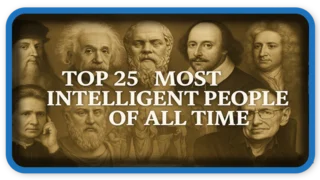 Top 25 Most Intelligent People of All Time