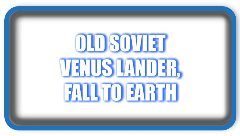 Old Soviet Venus Lander, Fall to Earth
