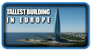 Tallest Building and Structure in Europe