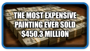 The Most Expensive Painting Ever Sold