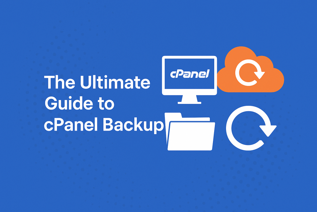 The Ultimate Guide to cPanel Backup
