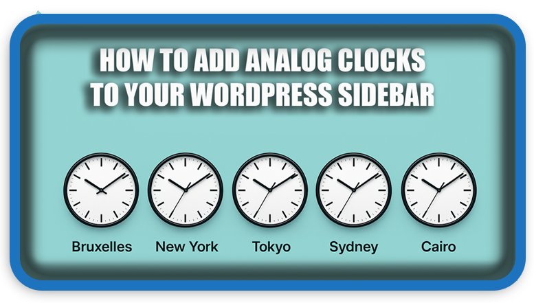 Add Global Clocks to Your WordPress Sidebar