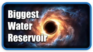 Biggest Water Reservoir Found in the Universe