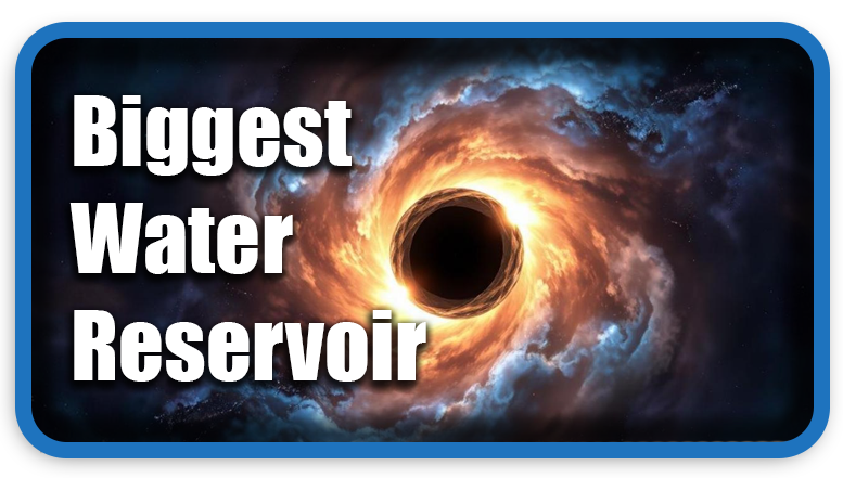 Biggest Water Reservoir Found in the Universe
