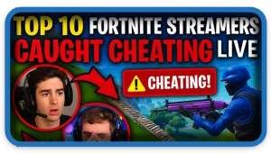 Top 10 Fortnite Streamers Caught Cheating Live