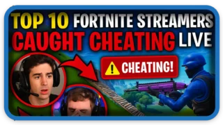 Top 10 Fortnite Streamers Caught Cheating Live