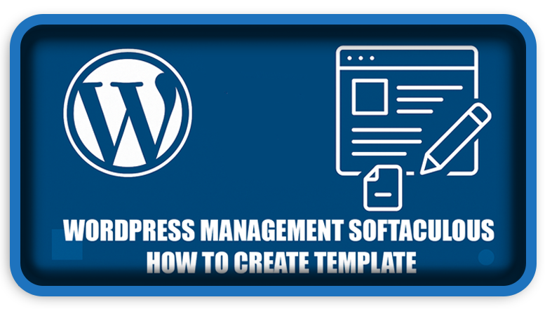 WordPress Management Softaculous How To Create Template