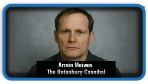 Armin Meiwes – The Rotenburg Cannibal