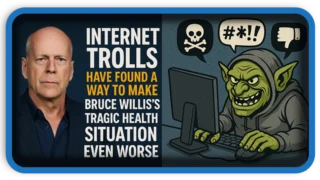 Bruce Willis Health Tragedy Exploited by Internet Trolls