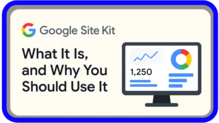 Google Site Kit What It Is, and Why You Should Use It