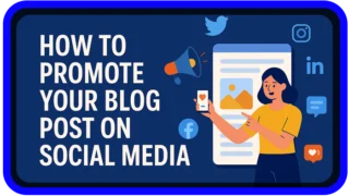 How to Promote Your Blog Post on Social Media Guide 2025