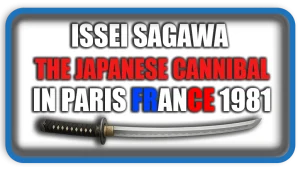 Issei Sagawa The Japanese Cannibal of Paris
