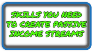 Skills You Need to Create Passive Income Streams