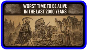 Worst Time to Be Alive in the Last 2000 Years