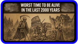 Worst Time to Be Alive in the Last 2000 Years