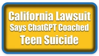 California Lawsuit Says ChatGPT Coached Teen Suicide